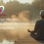Pentingnya Menjaga Pikiran dan Emosi yang Sehat – SehatNasional.id